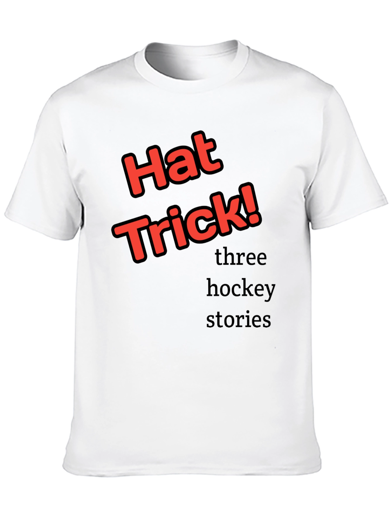 Hat Trick! Three Hockey Stories T-Shirt