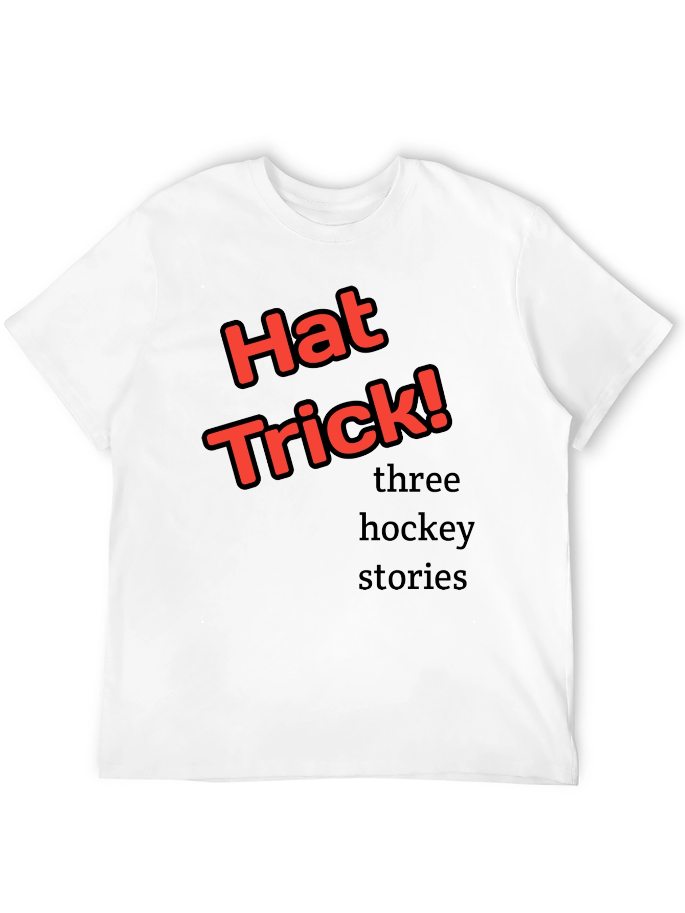 Hat Trick! Three Hockey Stories T-Shirt