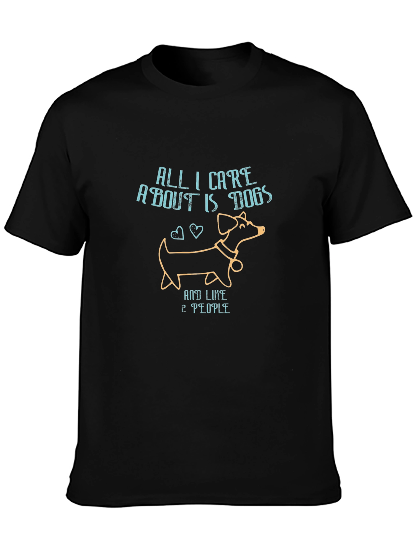 All I Care About Is Dogs T-Shirt