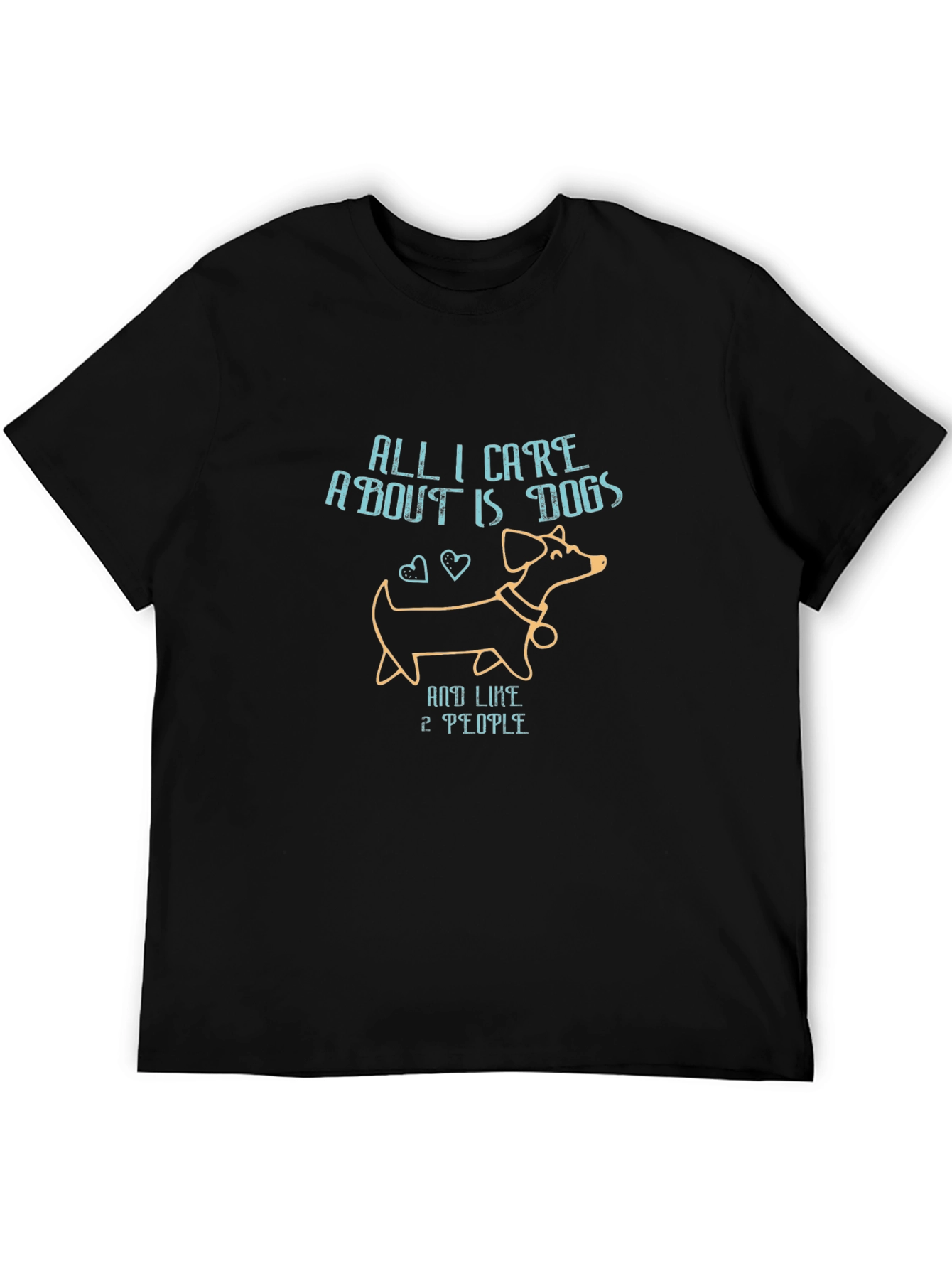 All I Care About Is Dogs T-Shirt