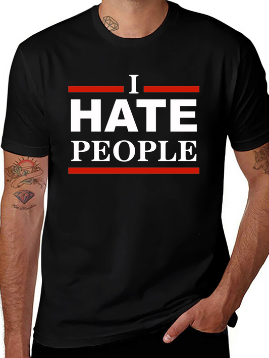 I Hate People Graphic Tee - Sarcastic Humor T-Shirt