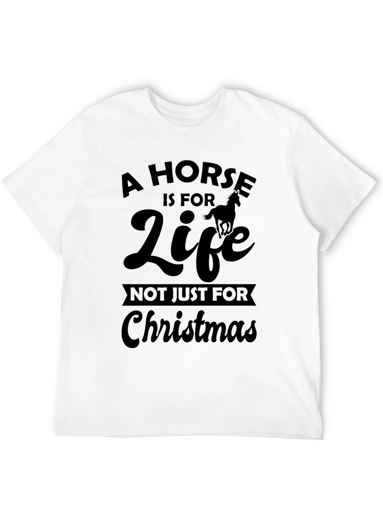 A Horse is For Life T-Shirt