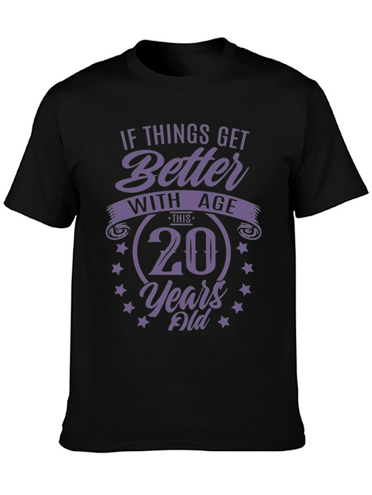 20th Birthday T-Shirt - If Things Get Better With Age