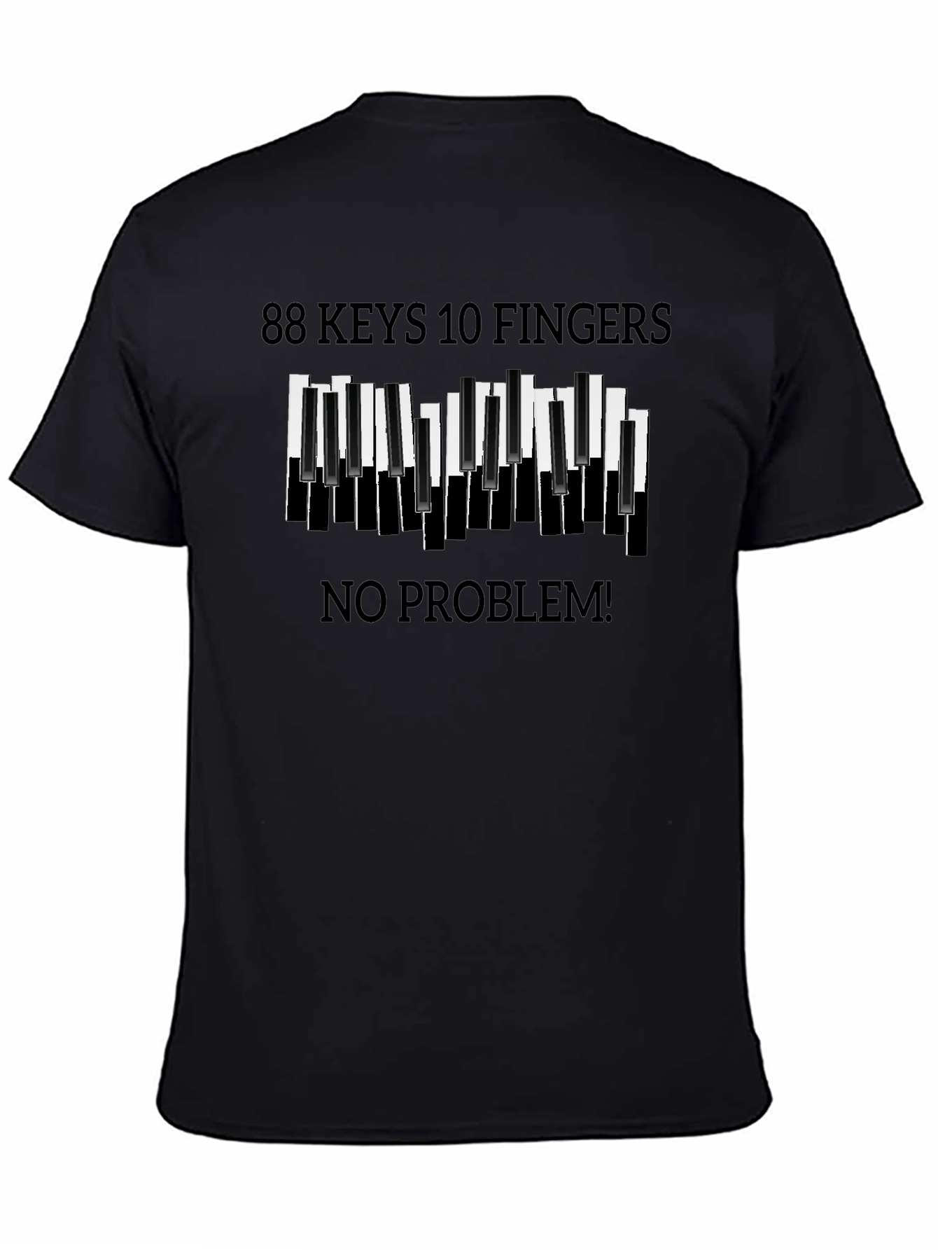 88 Keys 10 Fingers No Problem Black T-Shirt