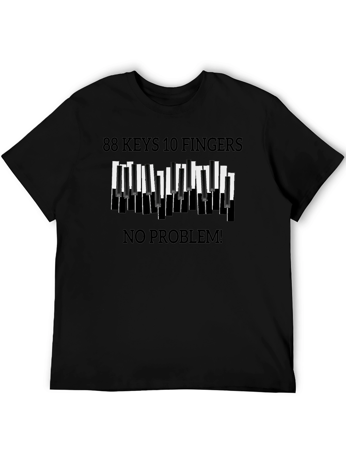 88 Keys 10 Fingers No Problem Black T-Shirt