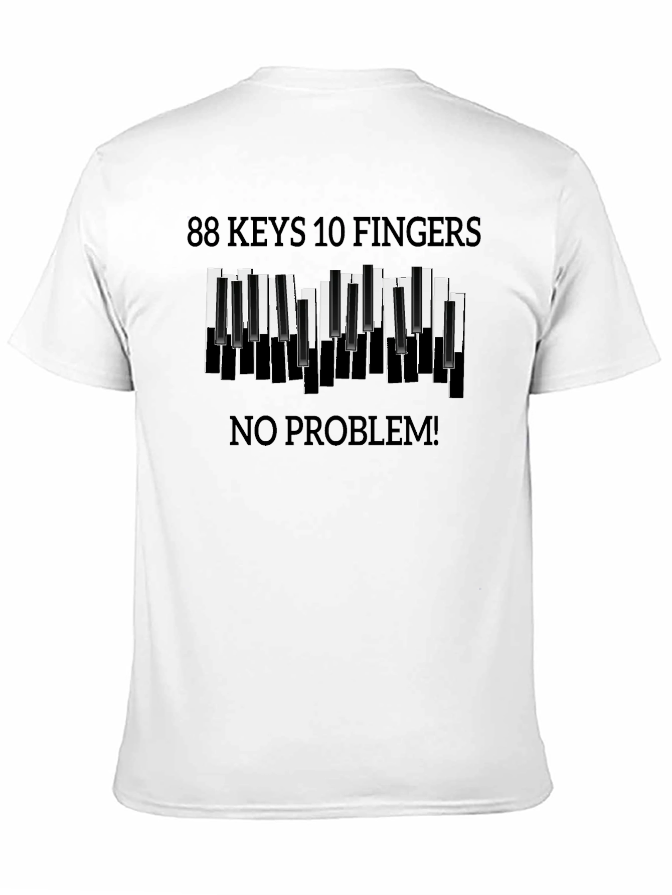 88 Keys 10 Fingers No Problem Black T-Shirt