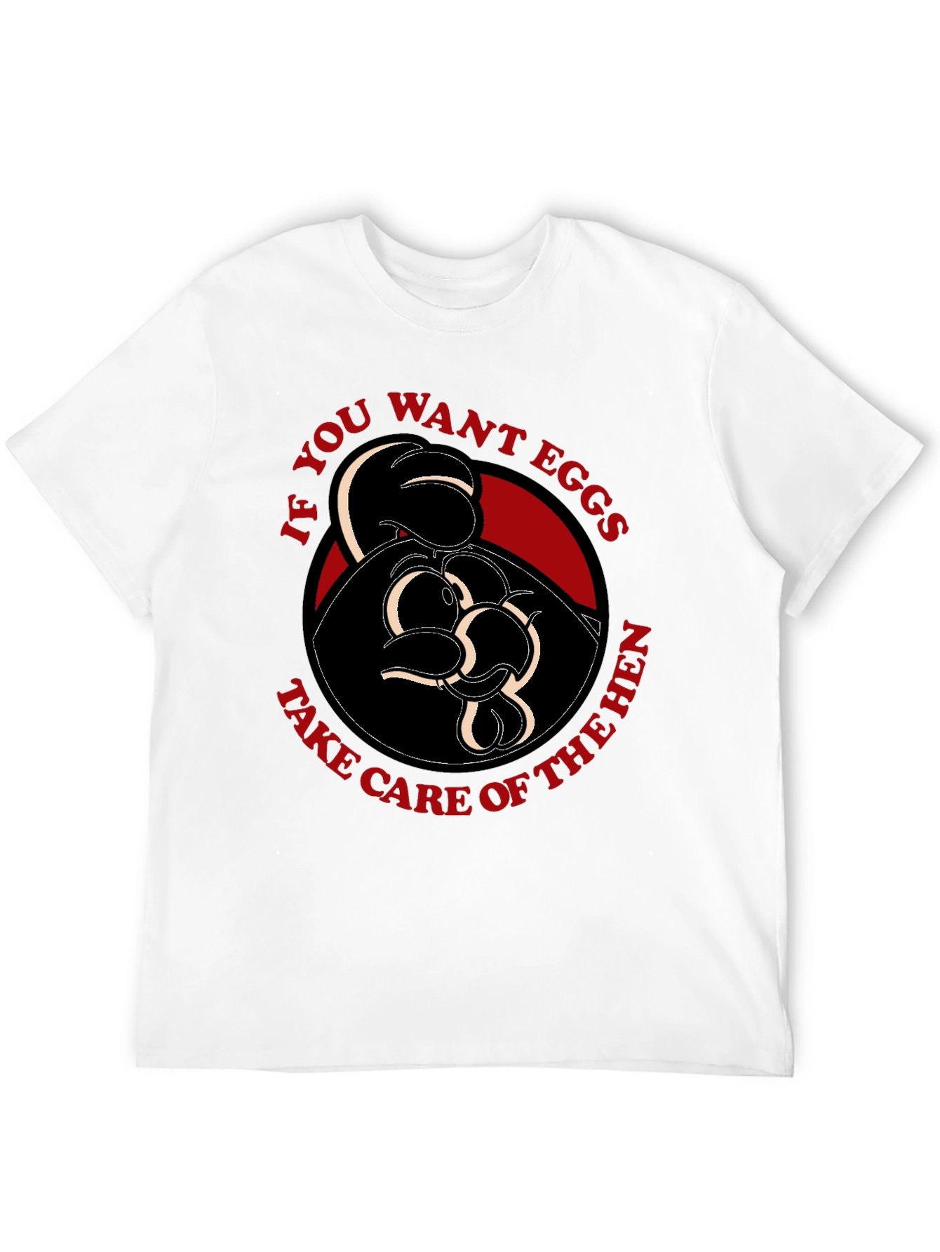 Hen Graphic T-Shirt - If you want eggs