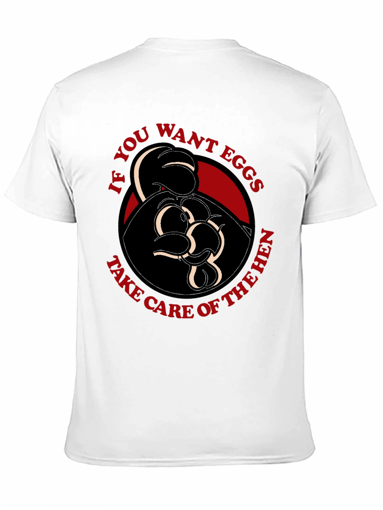 Hen Graphic T-Shirt - If you want eggs