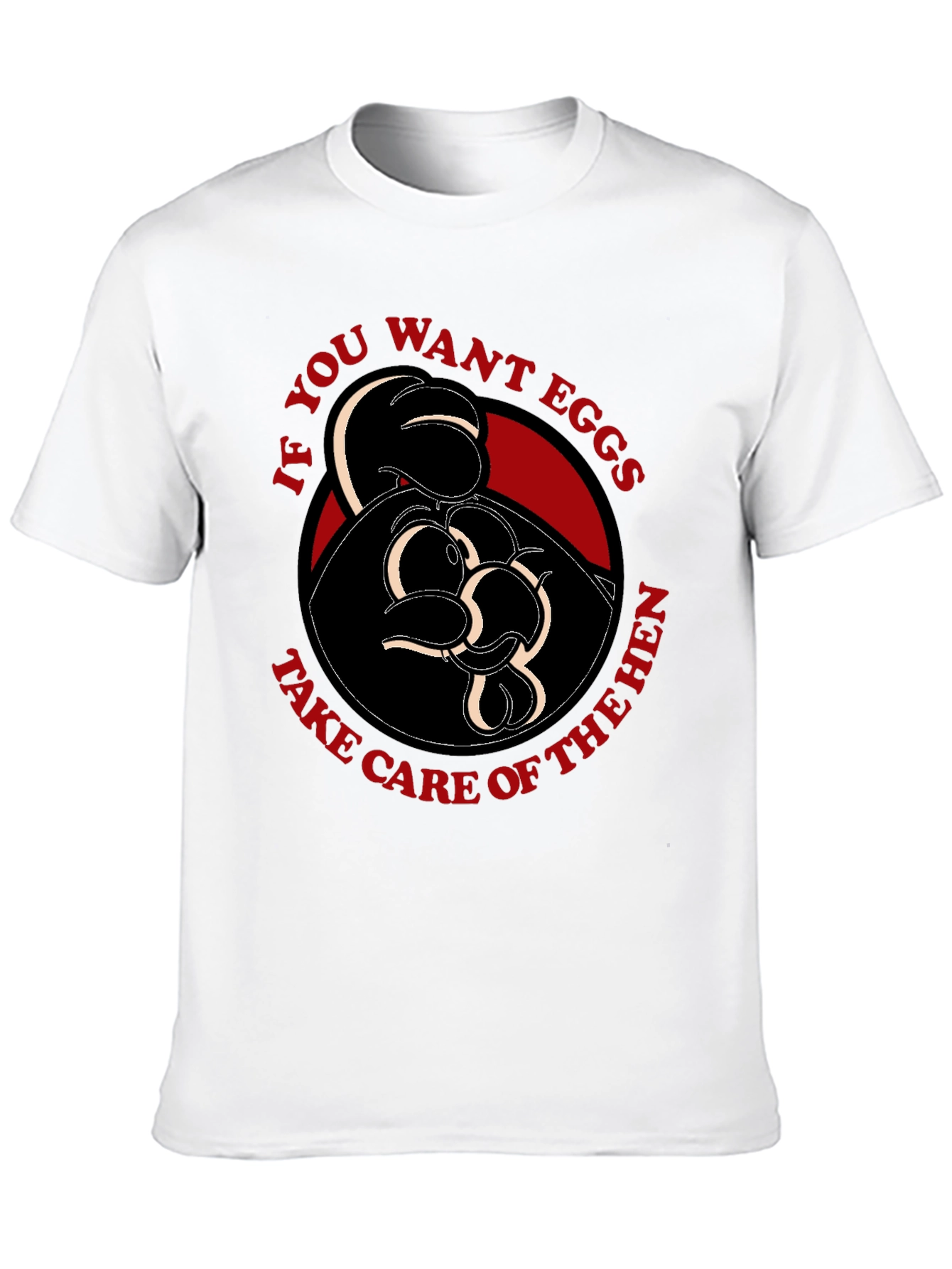 Hen Graphic T-Shirt - If you want eggs