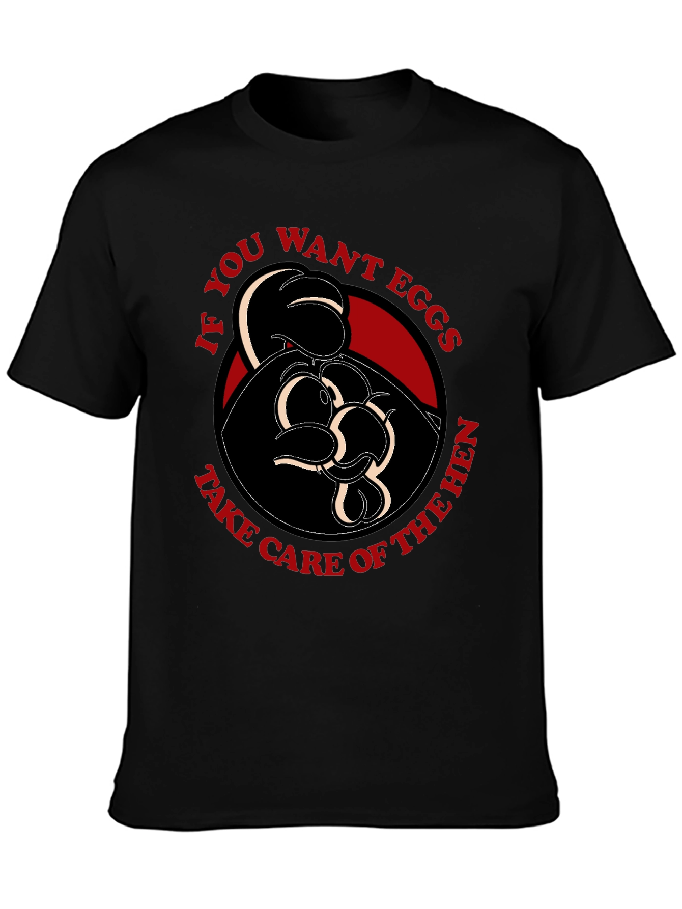Hen Graphic T-Shirt - If you want eggs