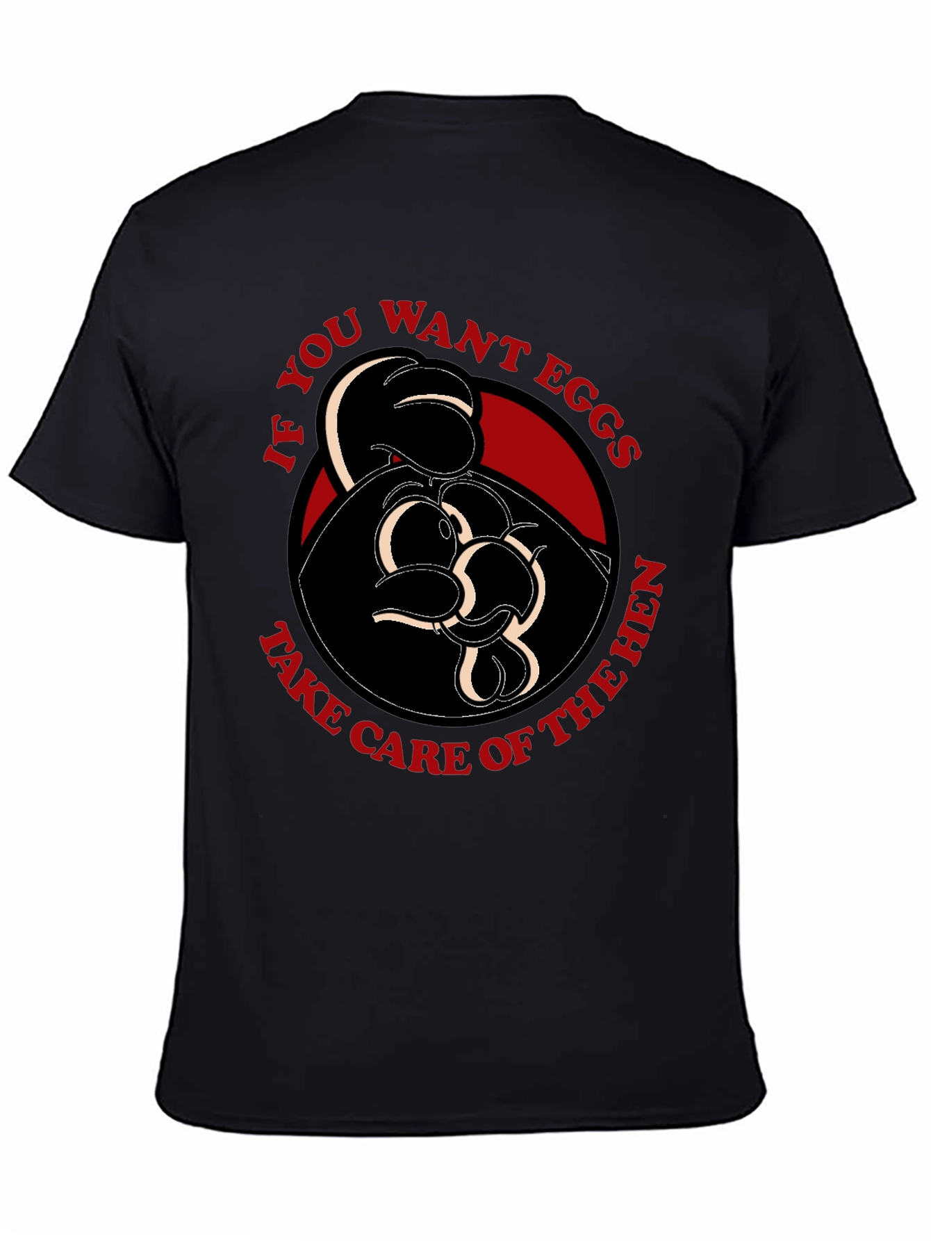 Hen Graphic T-Shirt - If you want eggs