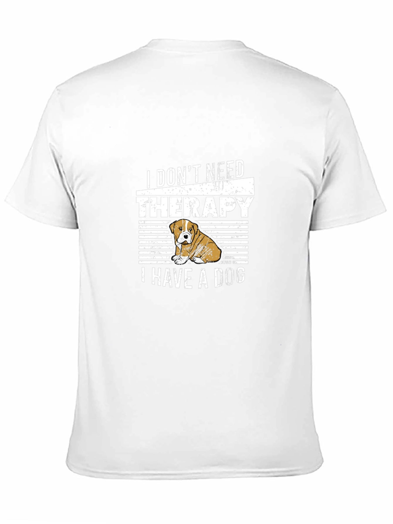 I Dont Need Therapy Dog T-Shirt
