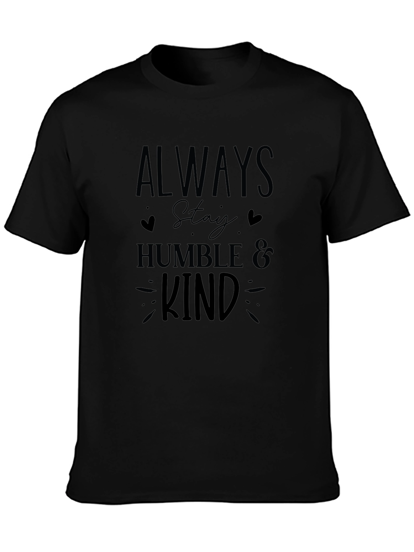 Always Stay Humble & Kind Graphic T-Shirt
