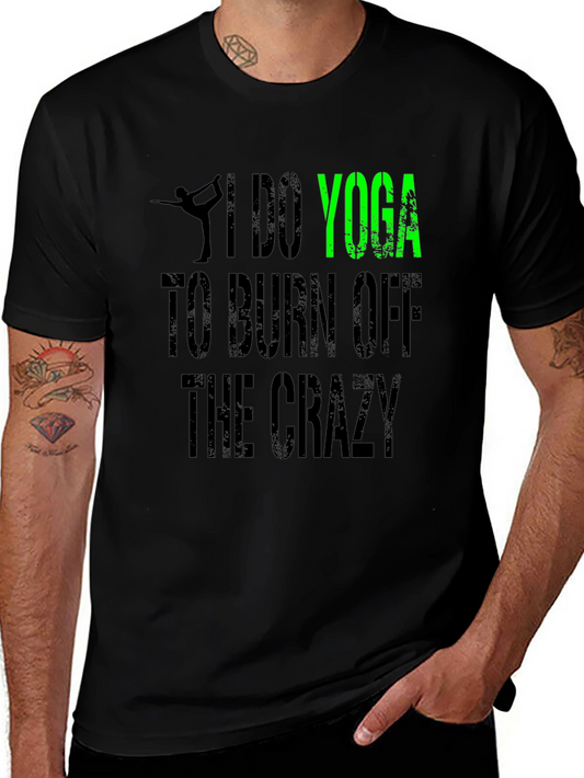 I Do Yoga to Burn Off The Crazy Black T-Shirt
