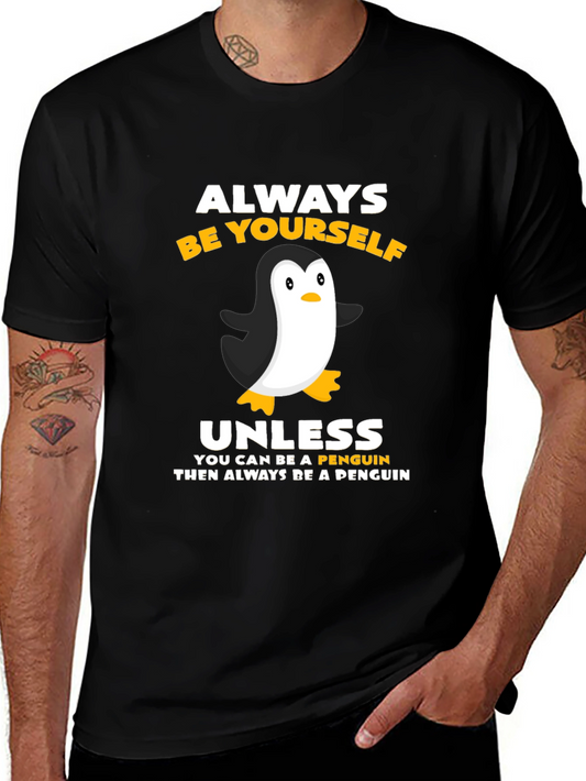 Always Be Yourself Unless Penguin T-Shirt