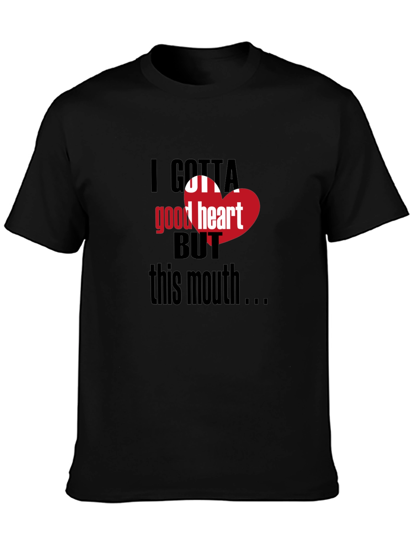 I Gotta Good Heart Tee - Funny Graphic T-Shirt
