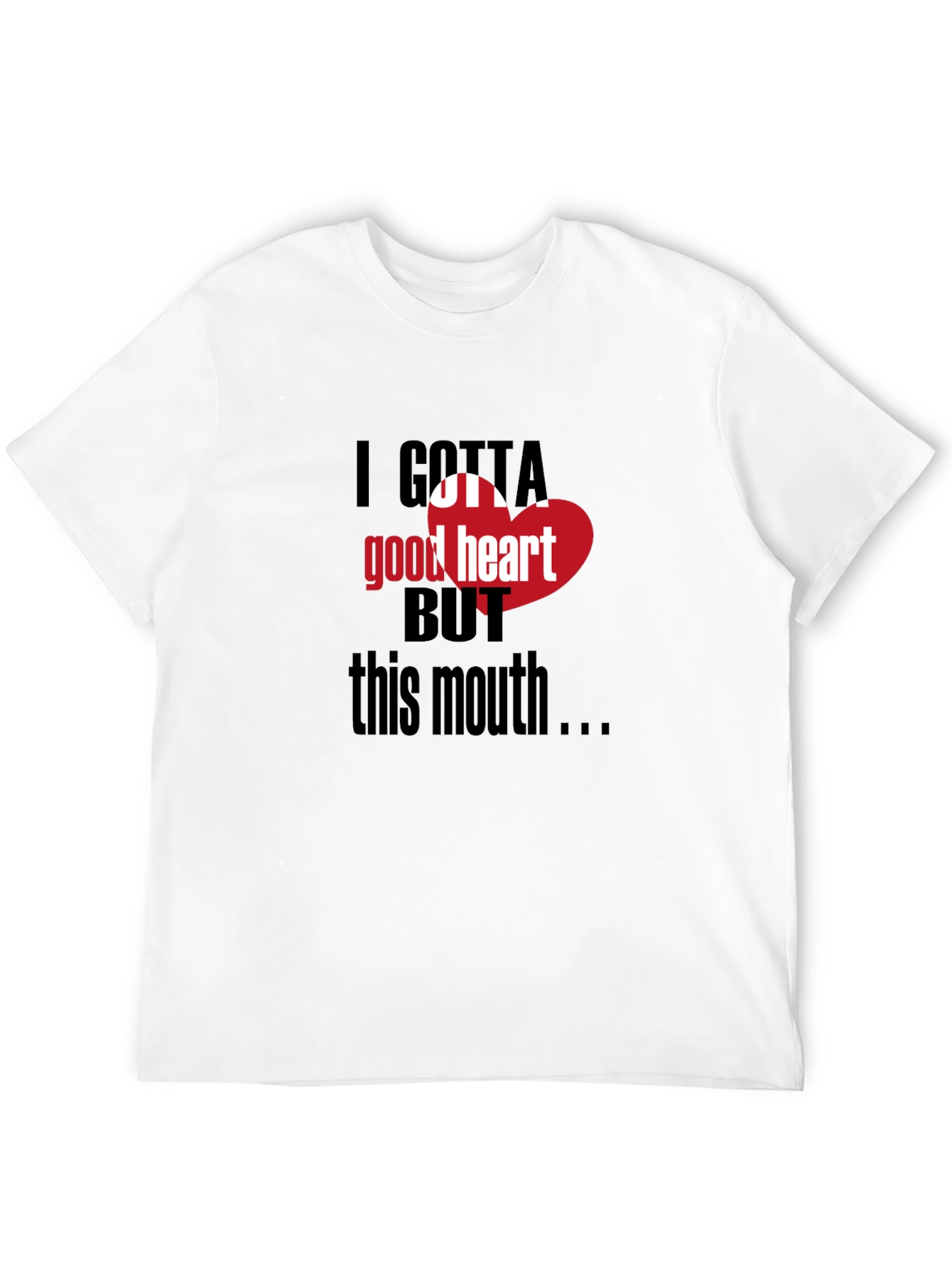 I Gotta Good Heart Tee - Funny Graphic T-Shirt