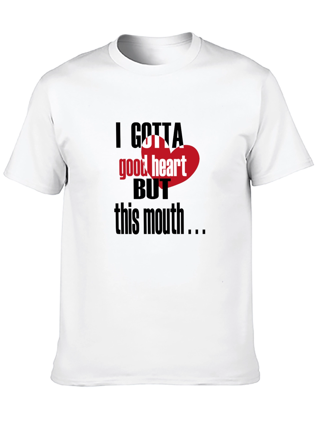 I Gotta Good Heart Tee - Funny Graphic T-Shirt