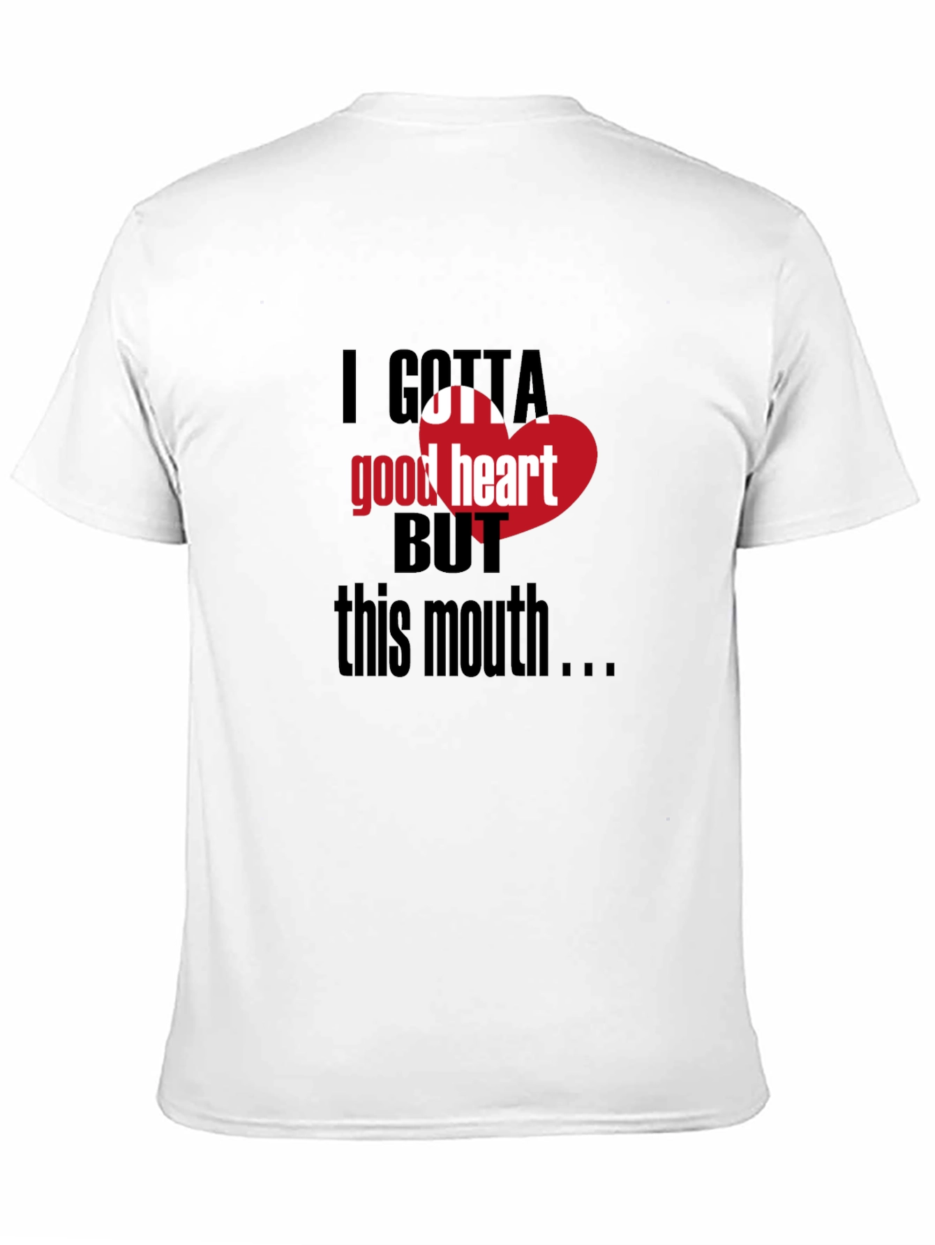 I Gotta Good Heart Tee - Funny Graphic T-Shirt