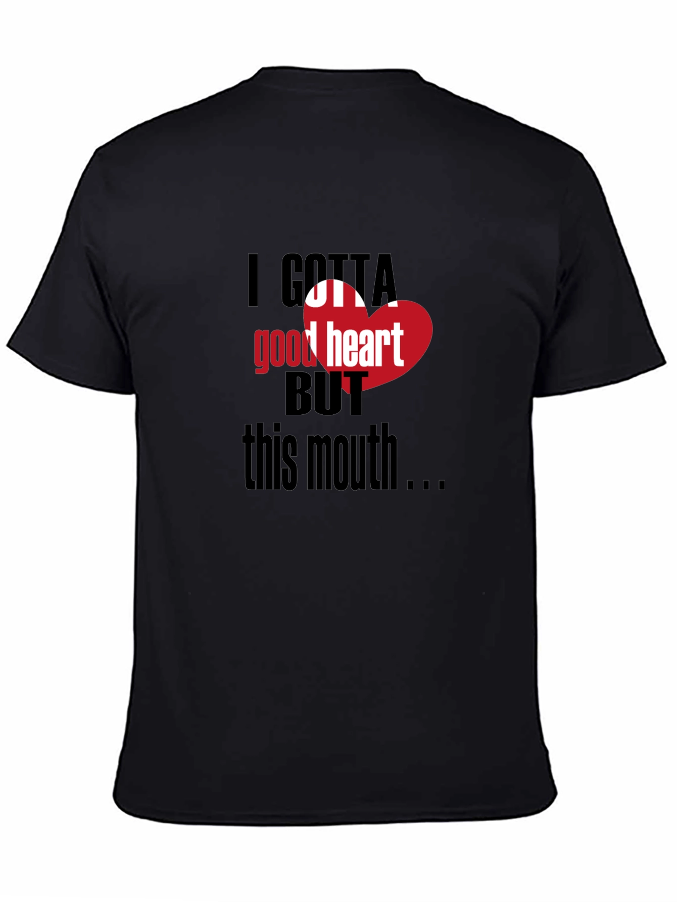 I Gotta Good Heart Tee - Funny Graphic T-Shirt