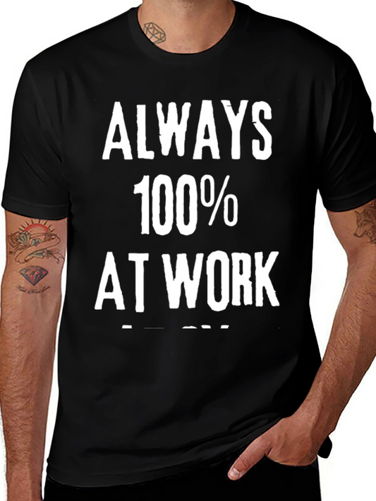 Always 100% at Work Graphic Tee