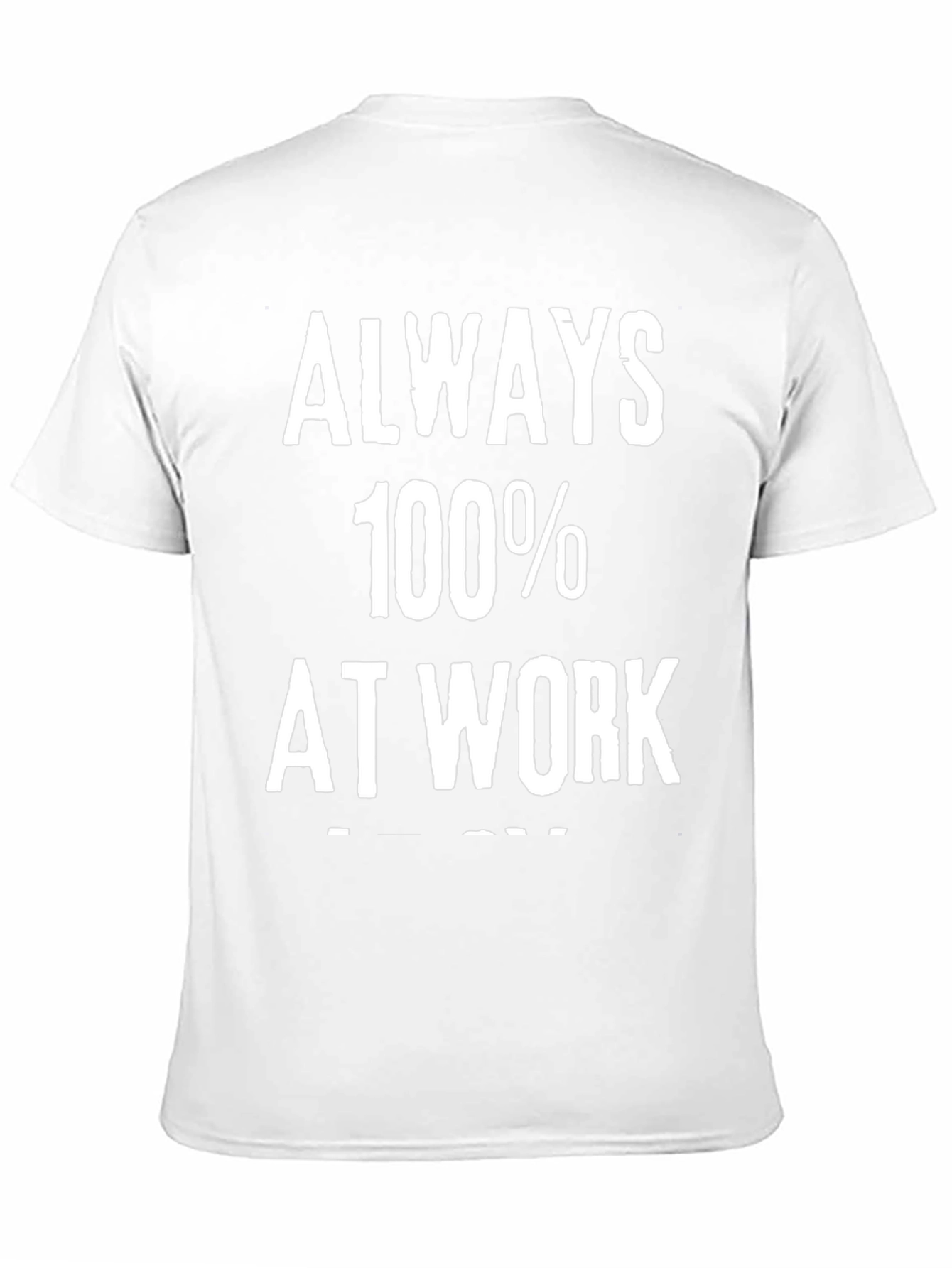 Always 100% at Work Graphic Tee