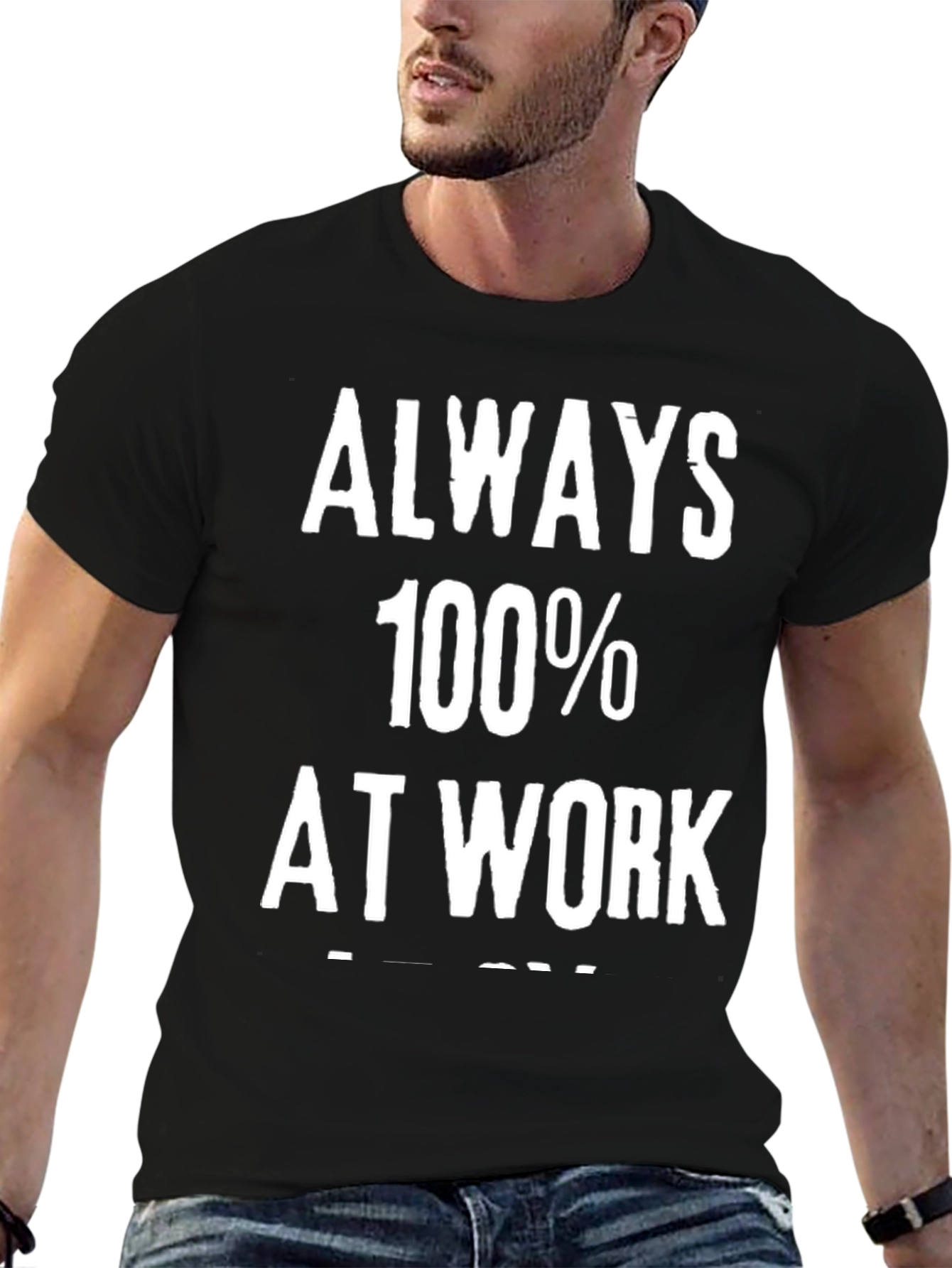 Always 100% at Work Graphic Tee
