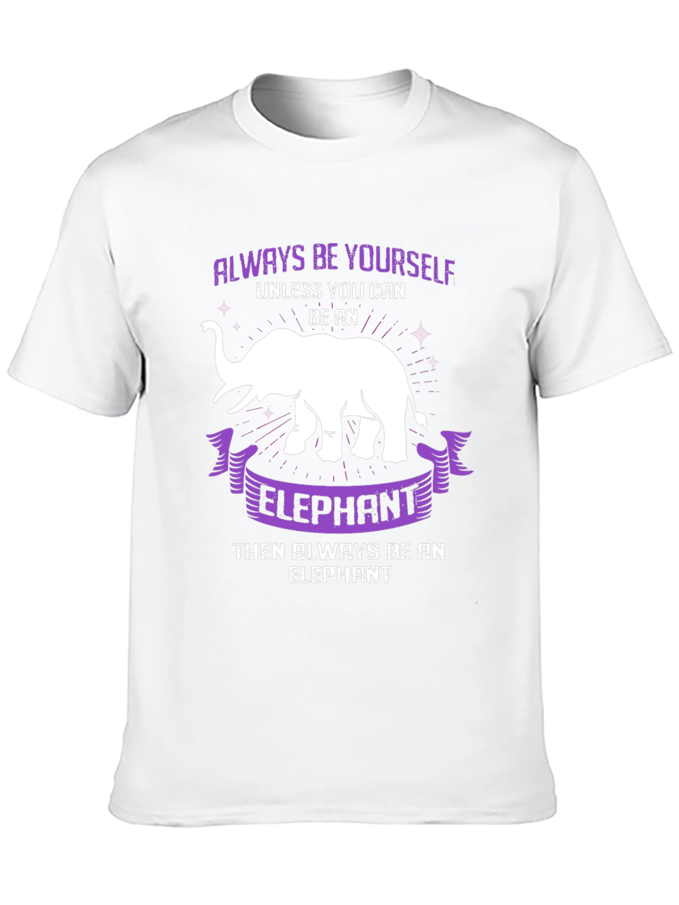 Always Be Yourself Elephant T-Shirt