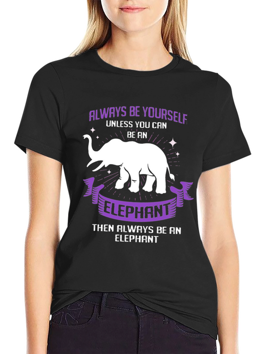 Always Be Yourself Elephant T-Shirt