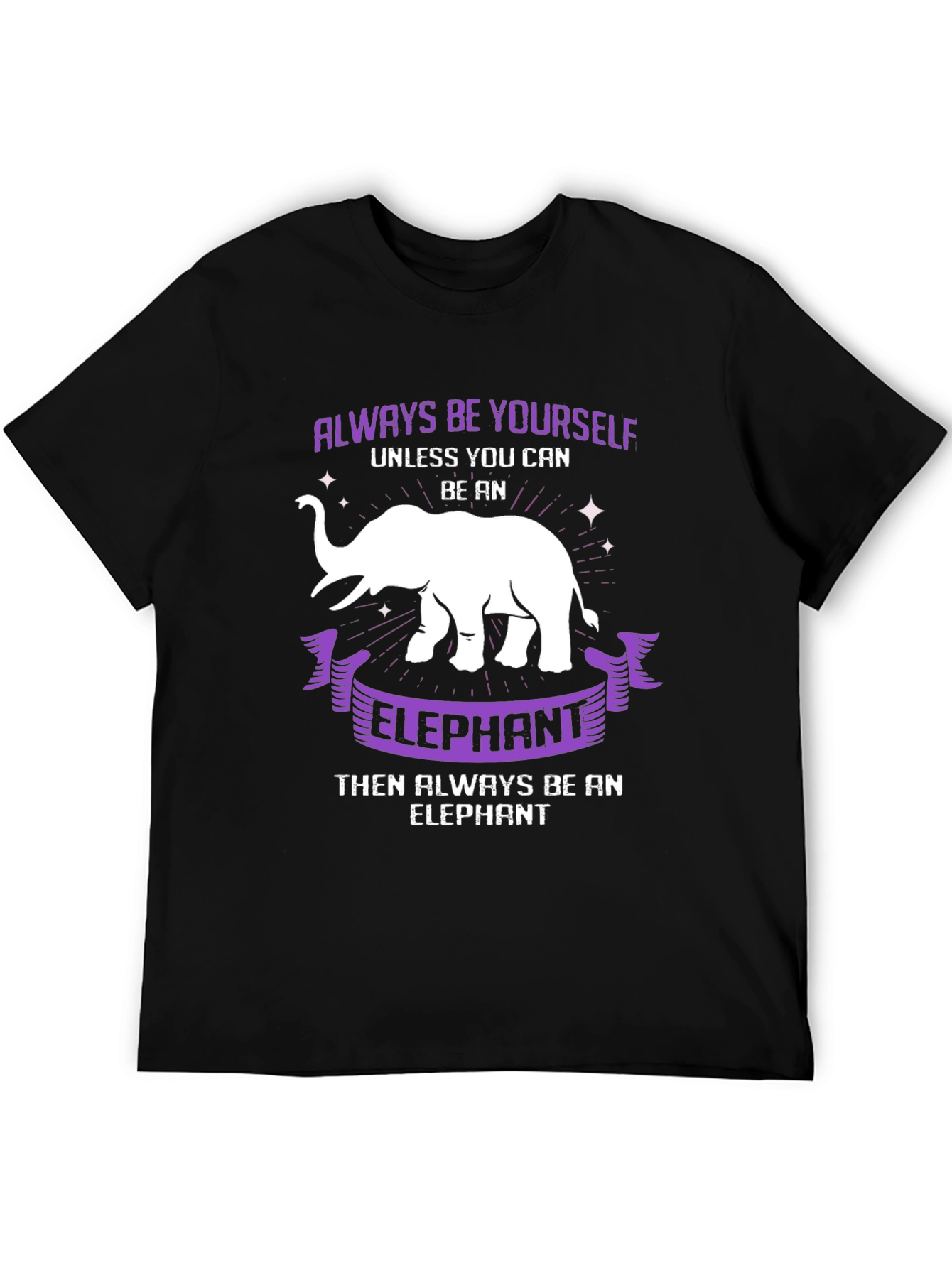 Always Be Yourself Elephant T-Shirt