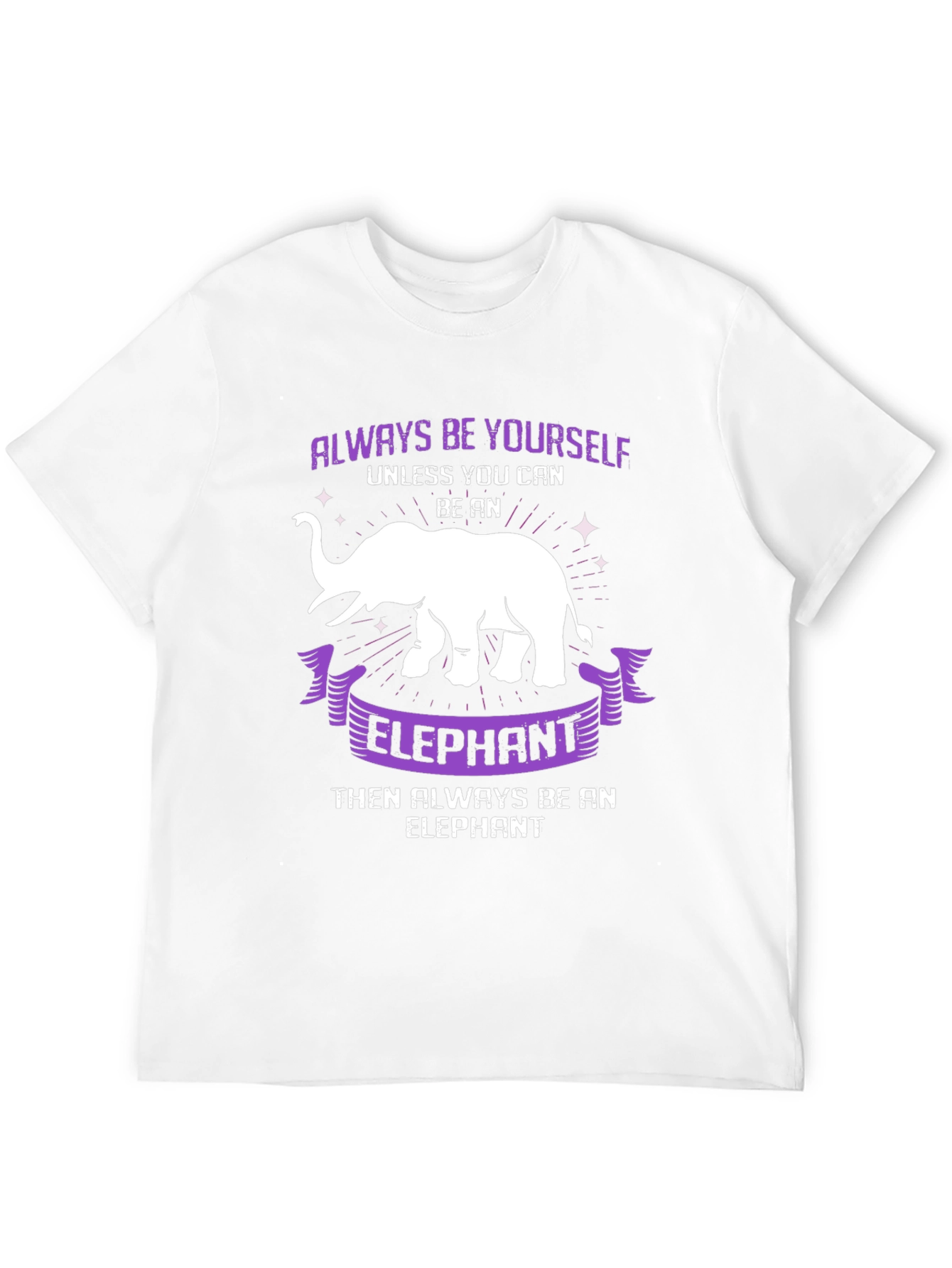 Always Be Yourself Elephant T-Shirt