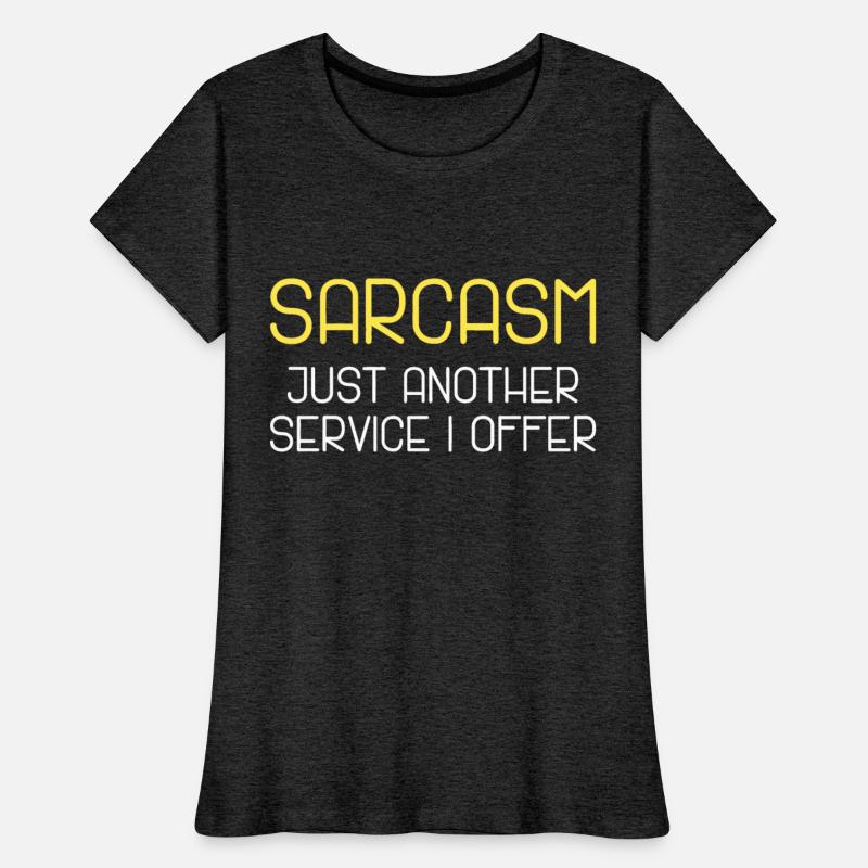 Sarcasm Just Another Service I Offer Funny