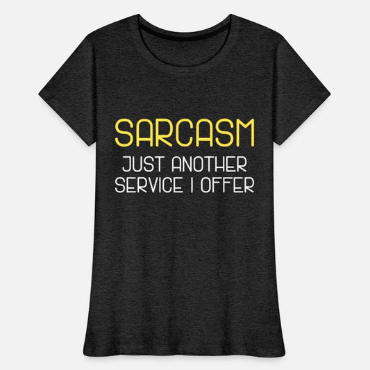 Sarcasm Just Another Service I Offer Funny