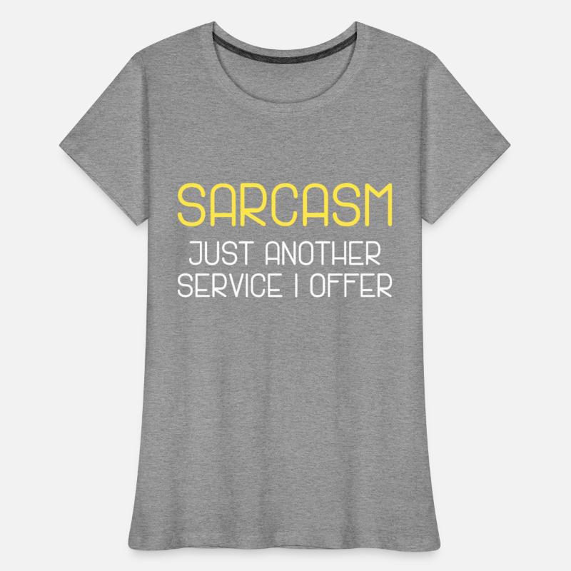 Sarcasm Just Another Service I Offer Funny