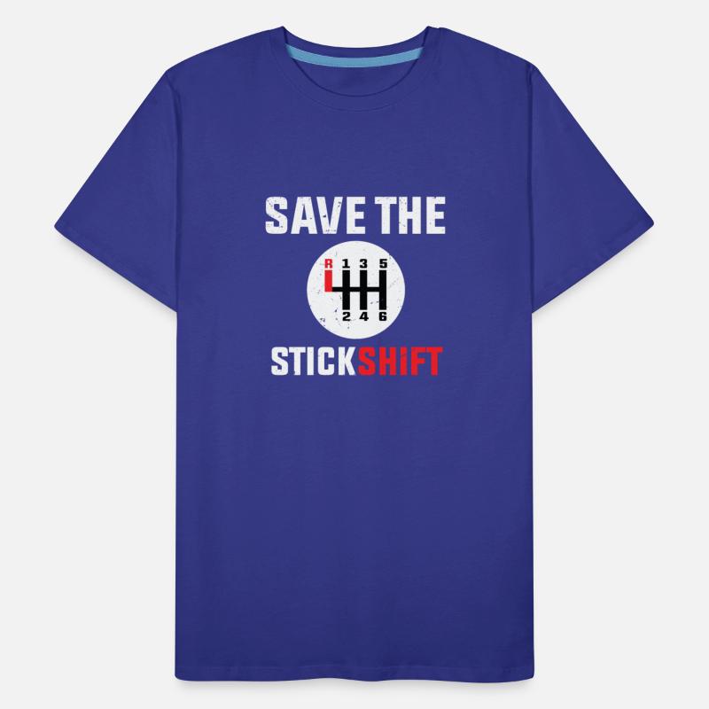 save the stick Stick Shift Car Lover Manual Driver