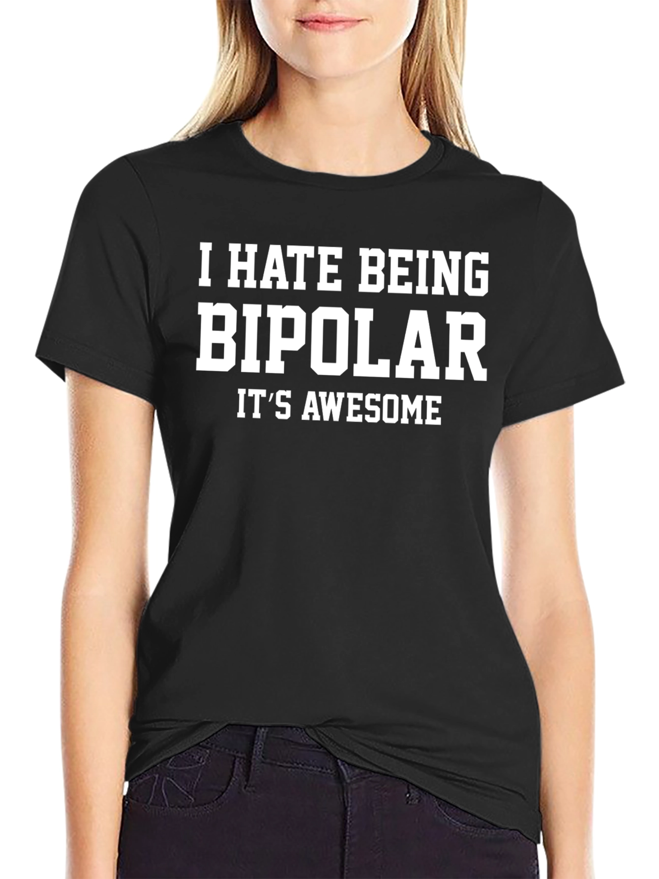 Humorous I Hate Being Bipolar Graphic Tee