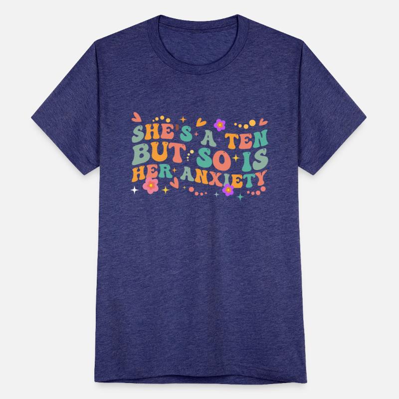 She’s A Ten But So Is Her Anxiety Apparel