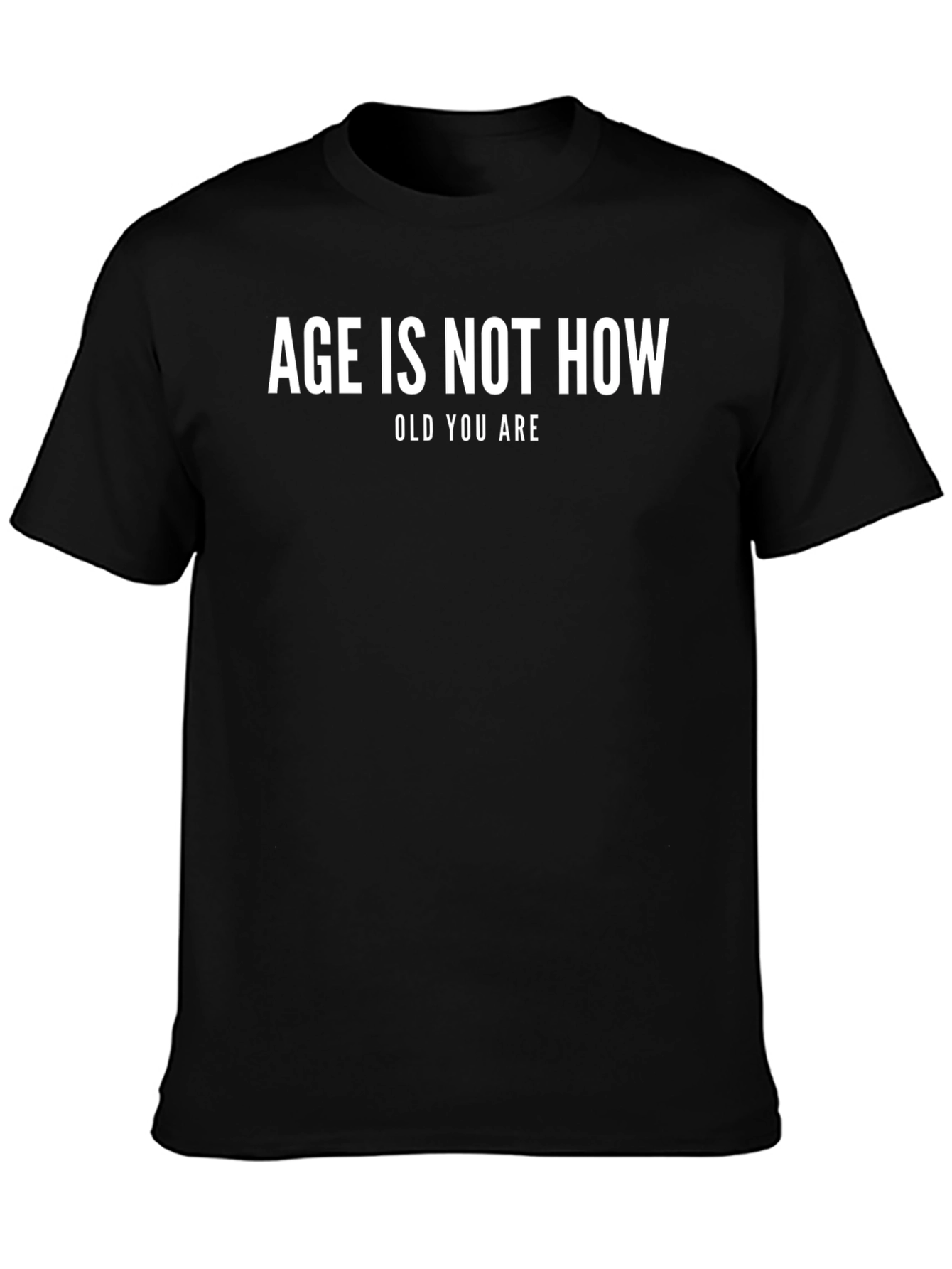 Age Is Not How Old You Are Graphic T-Shirt