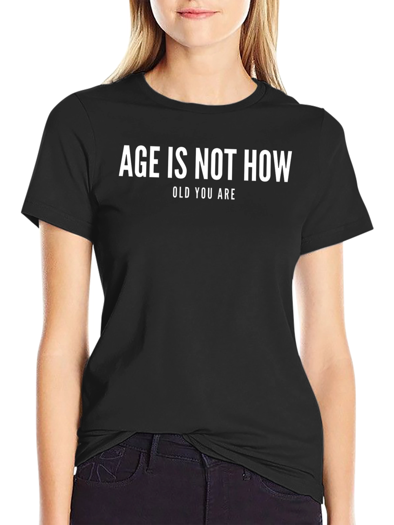 Age Is Not How Old You Are Graphic T-Shirt
