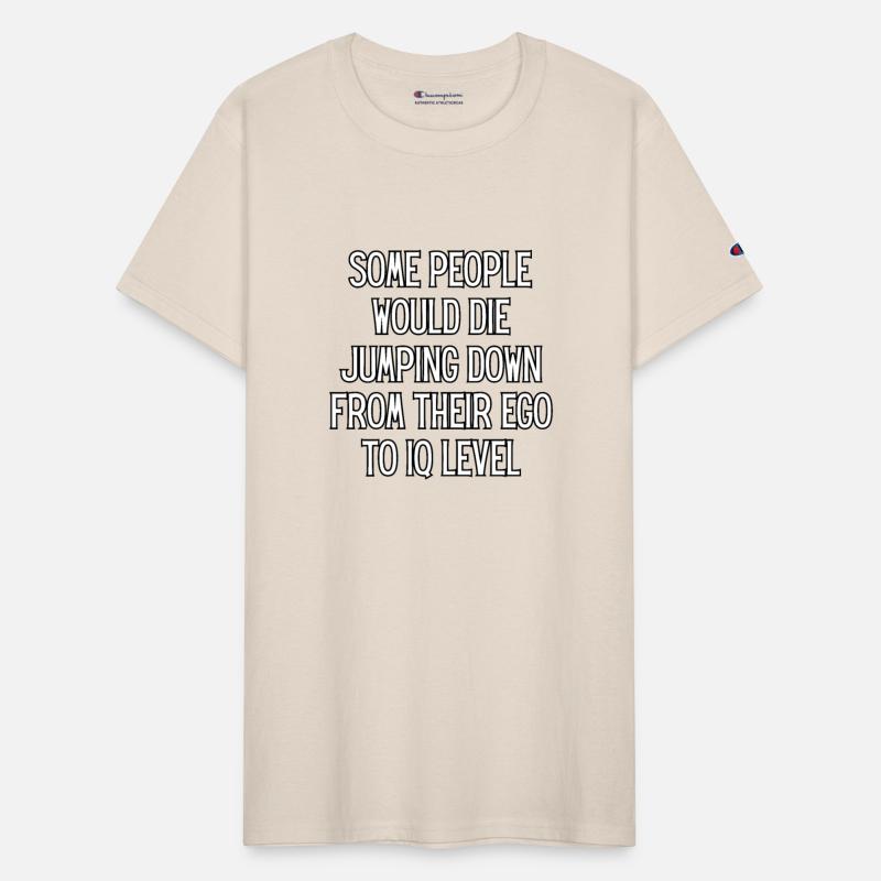 Some people would die jumping down from their ego