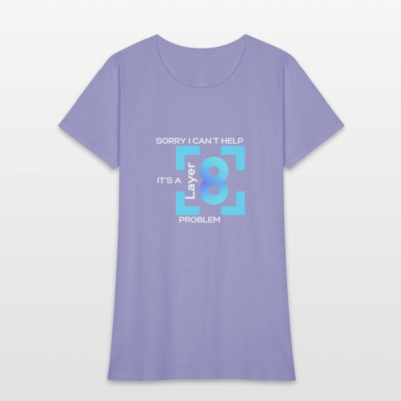 Sorry I Cant Help, Its A Layer 8 Problem (blue)