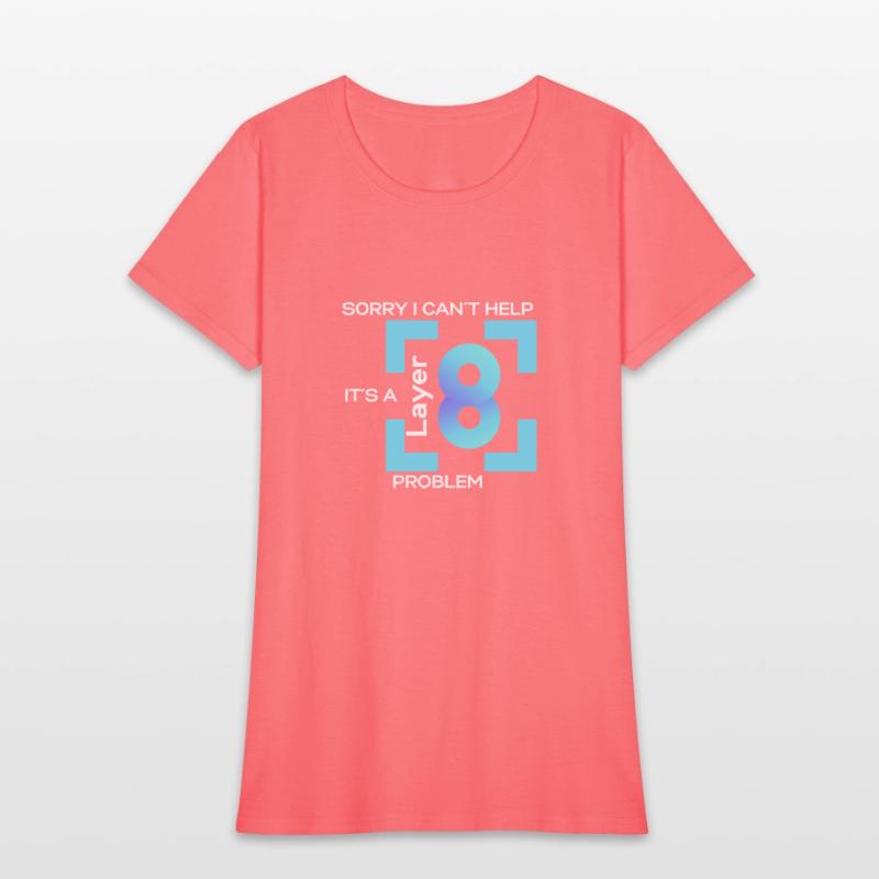 Sorry I Cant Help, Its A Layer 8 Problem (blue)