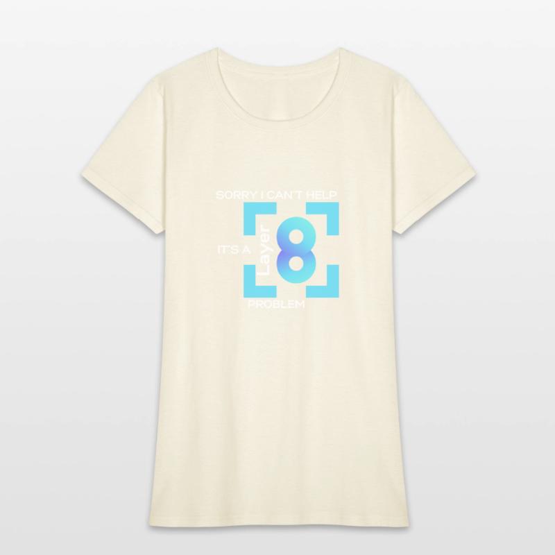 Sorry I Cant Help, Its A Layer 8 Problem (blue)