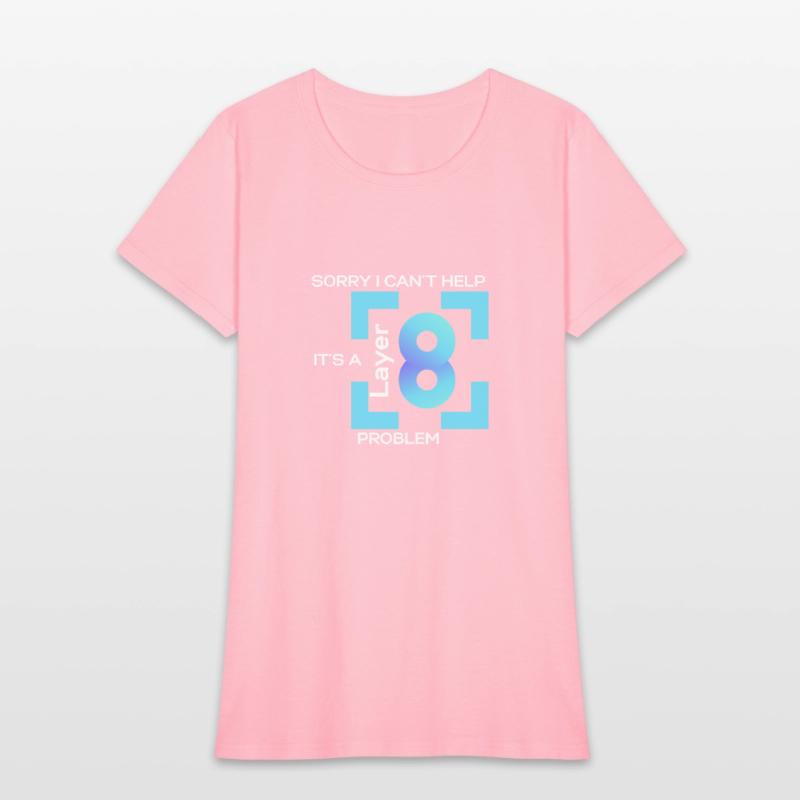 Sorry I Cant Help, Its A Layer 8 Problem (blue)