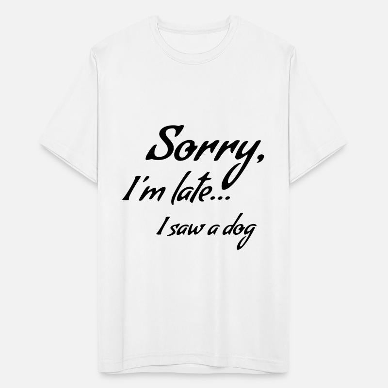 Sorry i'm late... I saw a dog *