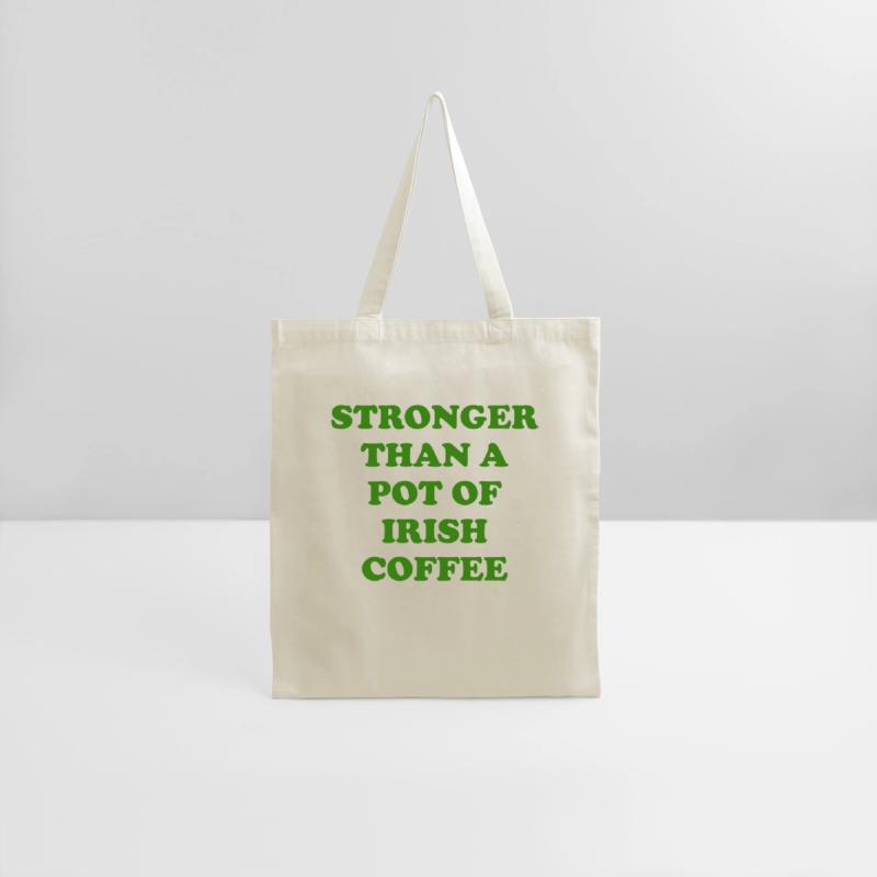 Strong Than A Pot Of Irish Coffee