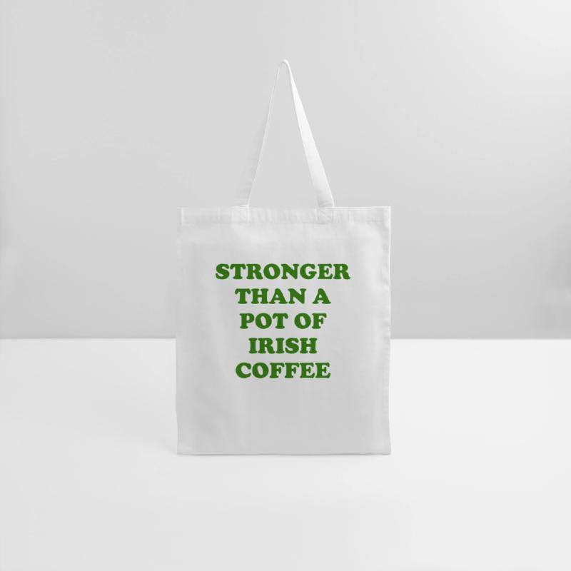 Strong Than A Pot Of Irish Coffee