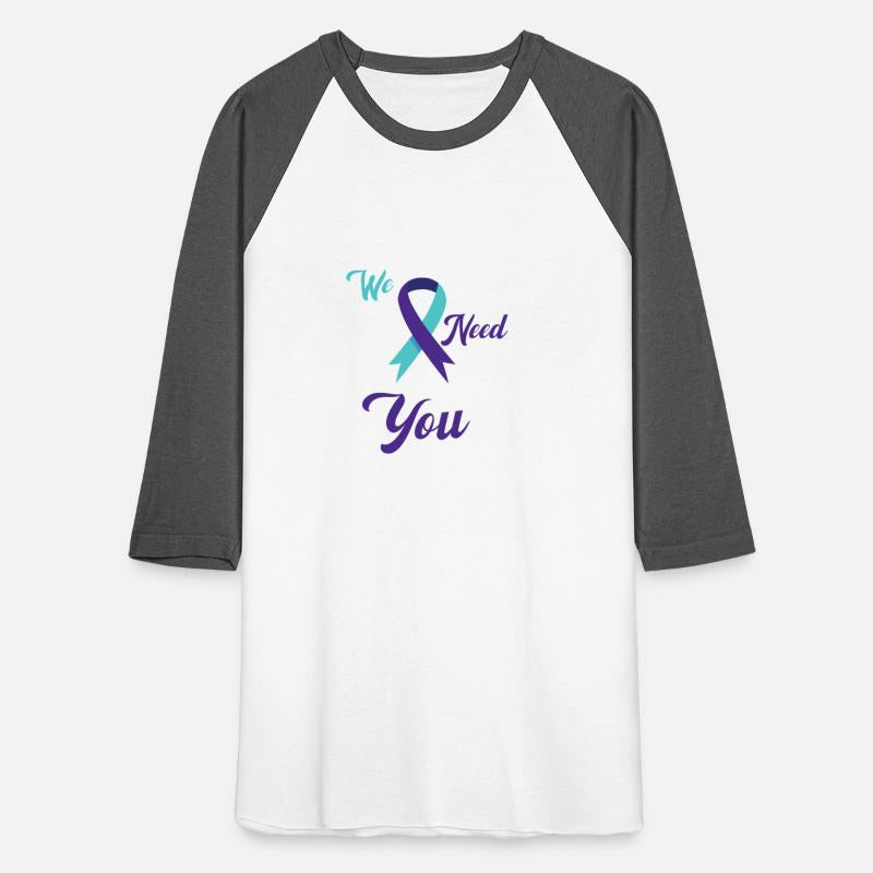 Suicide Prevention, We Need You