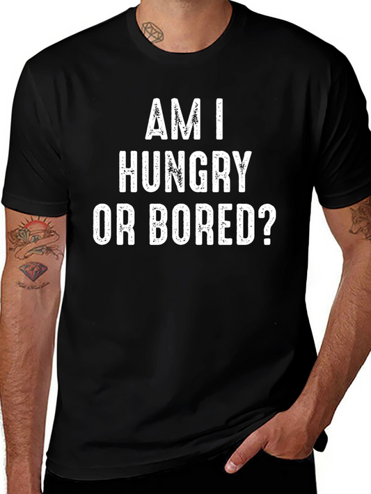 Am I Hungry or Bored? Graphic Tee - Black T-Shirt