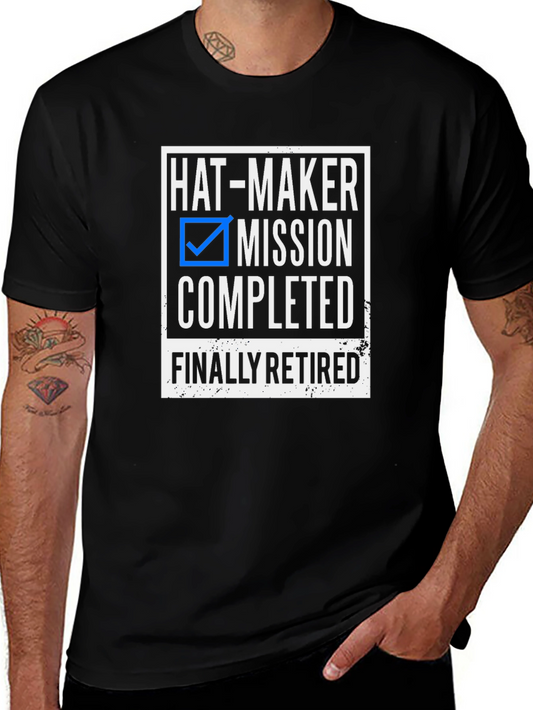 Hat-Maker Mission Completed Retired T-Shirt